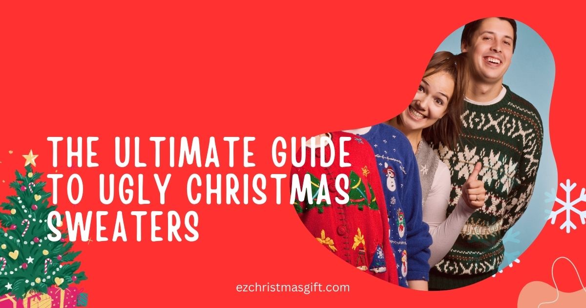 The Ultimate Guide to Ugly Christmas Sweaters